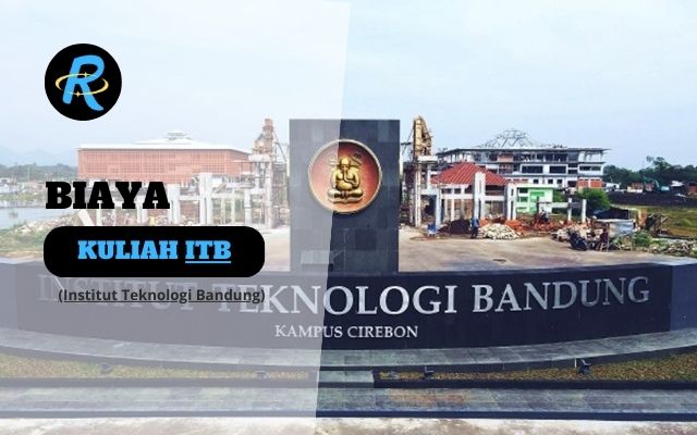Biaya Kuliah ITB (Institut Teknologi Bandung) Update Terbaru