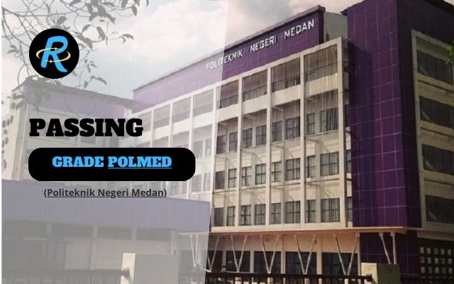 Passing Grade POLMED (Politeknik Negeri Medan) dan Nilai UTBK Terbaru