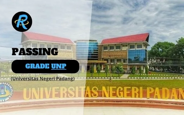 Passing Grade UNP (Universitas Negeri Padang) dan Nilai UTBK Terbaru