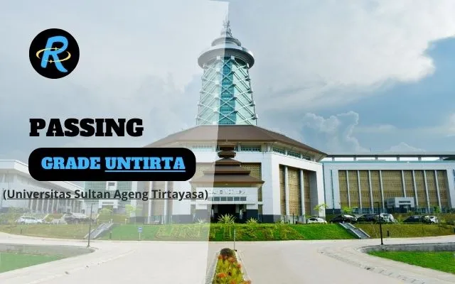 Passing Grade UNTIRTA (Universitas Sultan Ageng Tirtayasa) dan Nilai UTBK Terbaru