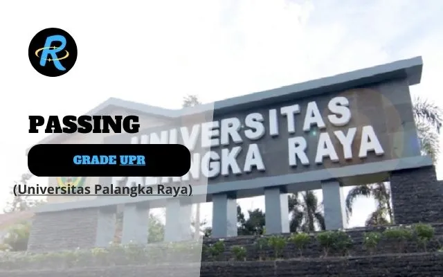 Passing Grade UPR (Universitas Palangka Raya) dan Nilai UTBK Terupdate
