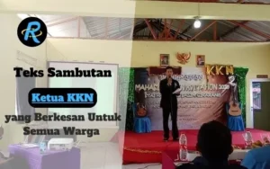 Teks Sambutan Ketua KKN yang Berkesan Untuk Semua Warga