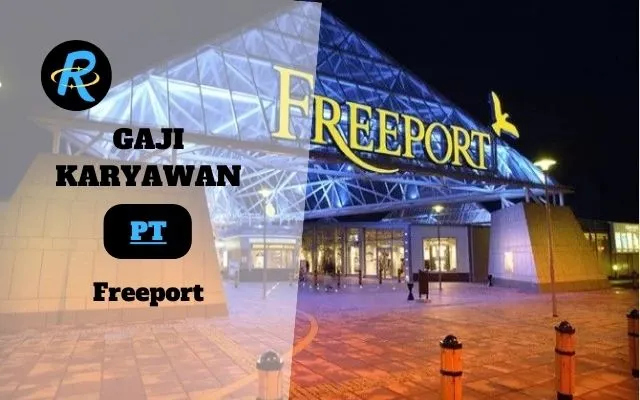 Berapa Gaji Pt Freeport Terbaru