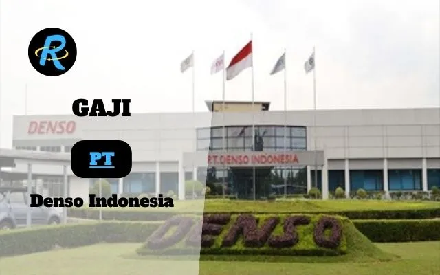 Berapa Gaji Pt Denso Indonesia Terbaru