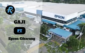 Rincian Gaji Pt Epson Cikarang, Batam,dan Bekasi Terbaru