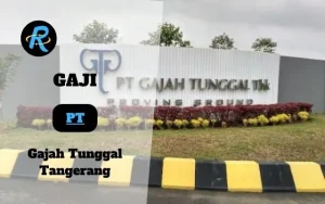 Berapa Gaji Pt Gajah Tunggal Semua Jabatan Terbaru