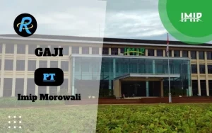 Berapa Gaji Pt Imip Morowali Terbaru