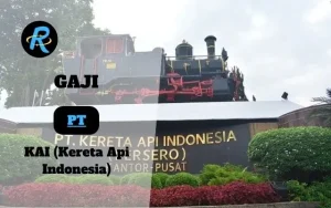 Berapa Gaji Pt Kai Semua Jabatan Terbaru