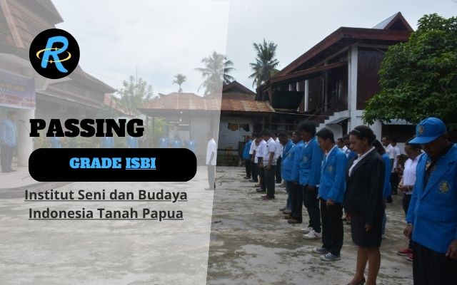 Passing Grade ISBI TANAH PAPUA Terbaru Update