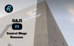 Berapa Gaji PT Central Mega Kencana Terbaru