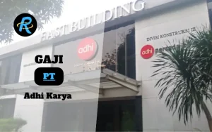 Berapa Gaji PT Adhi Karya Terbaru