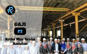 Berapa Gaji PT Artha Mas Graha Andalan Terbaru