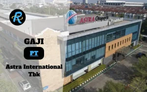 Berapa Gaji PT Astra International Tbk Terbaru