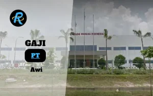 Berapa Gaji PT Awi Terbaru