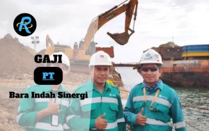 Berapa Gaji PT Bara Indah Sinergi Terbaru