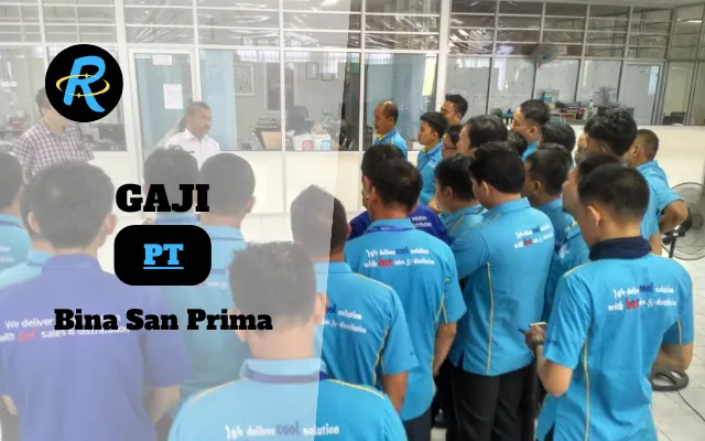 Berapa Gaji PT Bina San Prima Terbaru