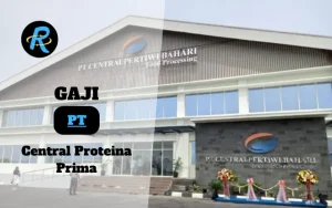 Berapa Gaji PT Central Proteina Prima Semua Jabatan Terbaru