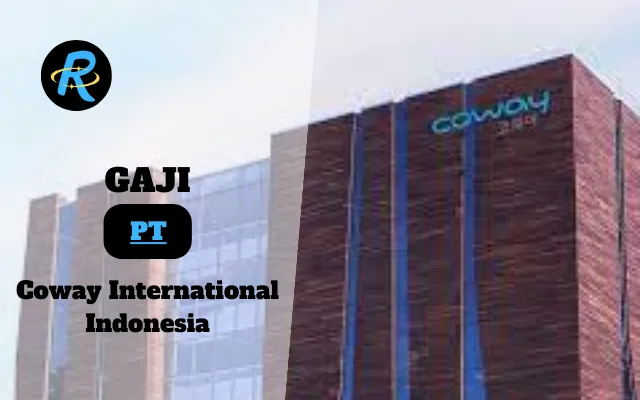 Berapa Gaji PT Coway International Indonesia Semua Jabatan Terbaru
