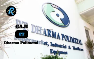 Berapa Gaji PT Dharma Polimetal Semua Jabatan Terbaru