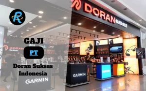 Berapa Gaji PT Doran Sukses Indonesia Semua Jabatan Terbaru