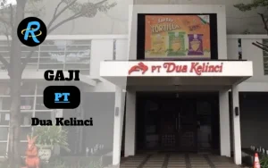 Berapa Gaji PT Dua Kelinci Semua Jabatan Terbaru