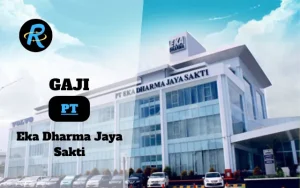 Berapa Gaji PT Eka Dharma Jaya Sakti Terbaru