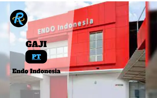 Berapa Gaji PT Endo Indonesia Semua Jabatan Terbaru