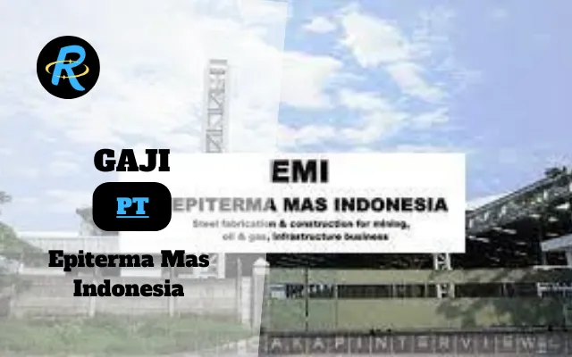 Berapa Gaji PT Epiterma Mas Indonesia Terbaru