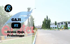 Berapa Gaji PT Eratex Djaja Probolinggo Terbaru