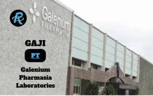 Berapa Gaji PT Galenium Pharmasia Laboratories Terbaru