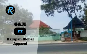 Berapa Gaji PT Harapan Global Apparel Semua Jabatan Terbaru