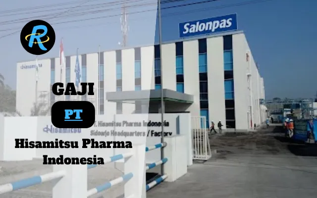 Berapa Gaji PT Hisamitsu Pharma Indonesia Semua Jabatan Terbaru