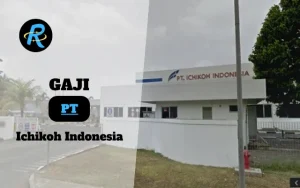 Berapa Gaji PT Ichikoh Indonesia Terbaru