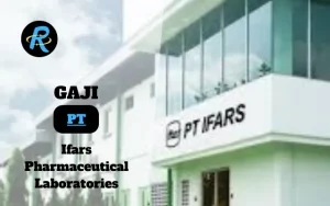 Berapa Gaji PT Ifars Pharmaceutical Laboratories Terbaru