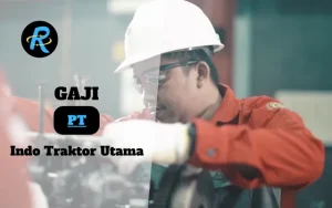 Berapa Gaji PT Indo Traktor Utama Semua Jabatan Terbaru