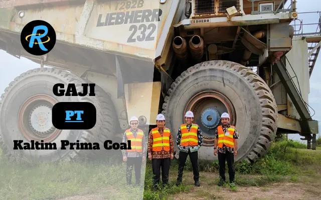 Berapa Gaji PT Kaltim Prima Coal Terbaru