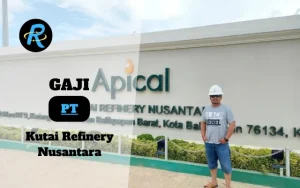 Berapa Gaji PT Kutai Refinery Nusantara Terbaru