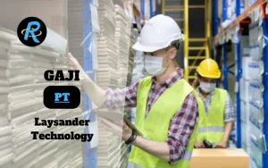 Berapa Gaji PT Laysander Technology Terbaru