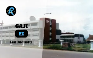 Berapa Gaji PT Len Industri Semua Jabatan Terbaru