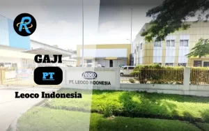 Berapa Gaji PT Leoco Indonesia Terbaru