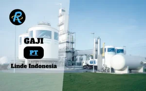 Berapa Gaji PT Linde Indonesia Semua Jabatan Terbaru