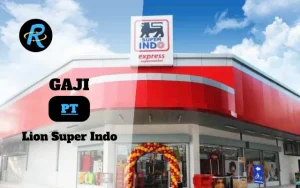 Berapa Gaji PT Lion Super Indo Terbaru