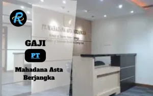 Berapa Gaji PT Mahadana Asta Berjangka Semua Jabatan Terbaru