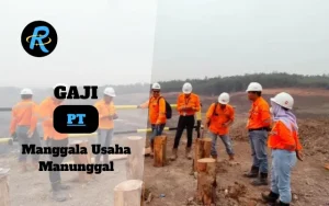 Berapa Gaji PT Manggala Usaha Manunggal Semua Jabatan Terbaru