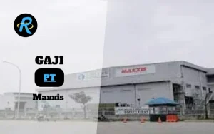 Berapa Gaji PT Maxxis Semua Jabatan Terbaru