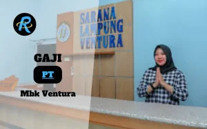 Berapa Gaji PT Mbk Ventura Terbaru