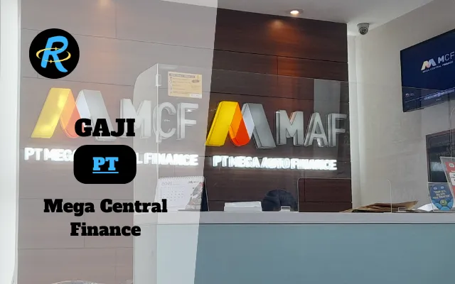 Berapa Gaji PT Mega Central Finance Terbaru