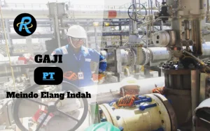 Berapa Gaji PT Meindo Elang Indah Semua Jabatan Terbaru