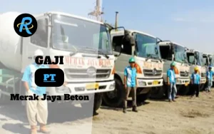 Berapa Gaji PT Merak Jaya Beton Terbaru