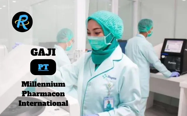 Berapa Gaji PT Millennium Pharmacon International Terbaru